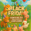 Black Friday sconto del 15% sulle feste di compleanno